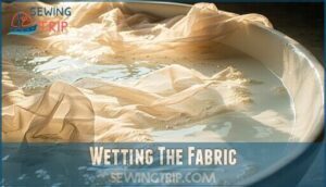 wetting the fabric