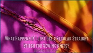 what happens if i just use a regular straight stitch for sewing knits