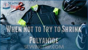 when not to try to shrink polyamide
