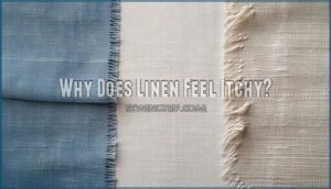 why does linen feel itchy
