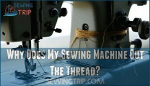 why does my sewing machine cut the thread