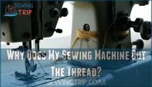 why does my sewing machine cut the thread
