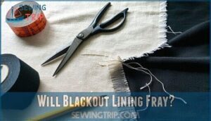 will blackout lining fray