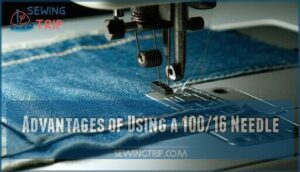 advantages of using a 100/16 needle