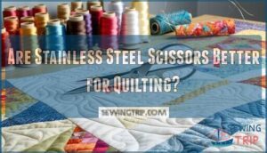 are stainless steel scissors better for quilting