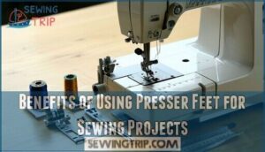 benefits of using presser feet for sewing projects