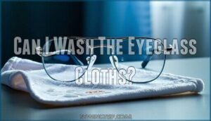 can i wash the eyeglass cloths