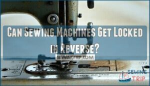 can sewing machines get locked in reverse