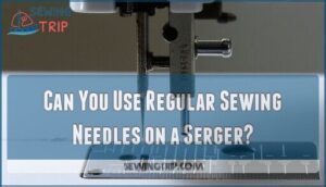 can you use regular sewing needles on a serger