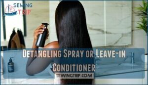 detangling spray or leave-in conditioner