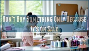 don’t buy something only because it’s on sale