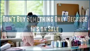 don’t buy something only because it’s on sale don’t buy something only because it’s on sale