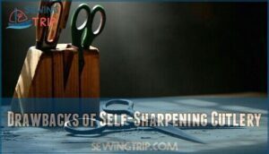 drawbacks of self-sharpening cutlery
