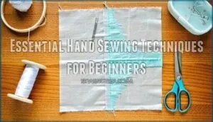 essential hand sewing techniques for beginners