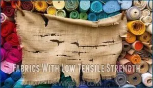 fabrics with low tensile strength