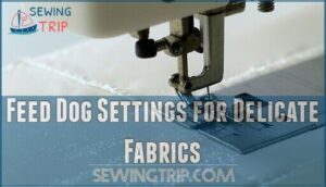 feed dog settings for delicate fabrics