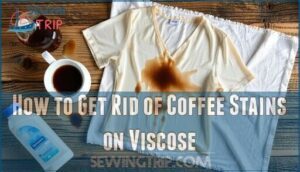 how to get rid of coffee stains on viscose