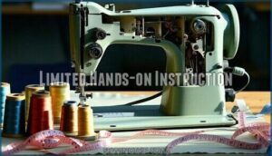 limited hands-on instruction