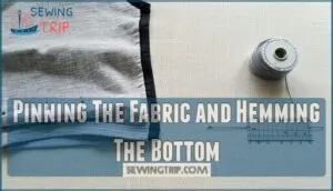 pinning the fabric and hemming the bottom