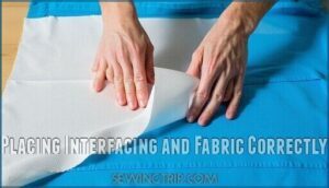 placing interfacing and fabric correctly