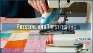 pressing and topstitching