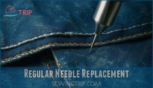 regular needle replacement
