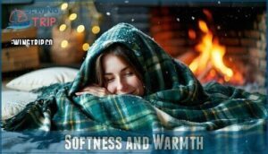 softness and warmth