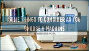 some things to consider as you choose a machine