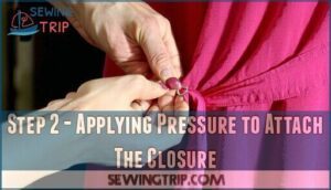 step 2 - applying pressure to attach the closure
