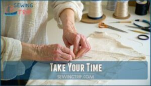 take your time