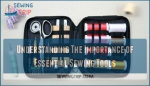understanding the importance of essential sewing tools