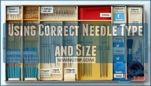 using correct needle type and size using correct needle type and size