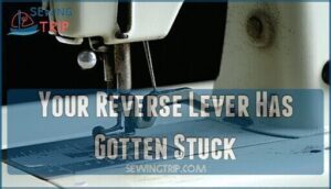 your reverse lever has gotten stuck