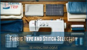 fabric type and stitch selection