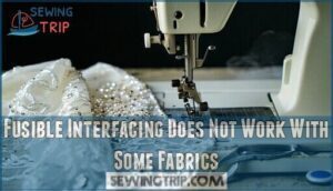 fusible interfacing does not work with some fabrics
