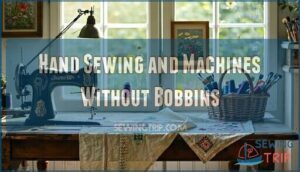 hand sewing and machines without bobbins