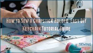 how to sew a chapstick holder
