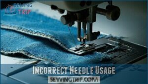 incorrect needle usage