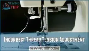 incorrect thread tension adjustment