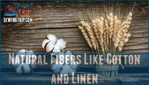 natural fibers like cotton and linen