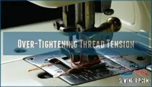 over-tightening thread tension