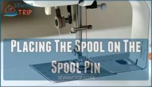 placing the spool on the spool pin placing the spool on the spool pin