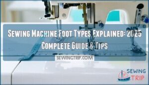 sewing machine foot types explained