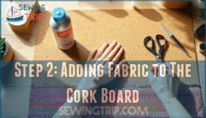 step 2: adding fabric to the cork board