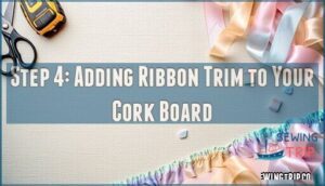 step 4: adding ribbon trim to your cork board