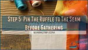 step 5: pin the ruffle to the seam before gathering