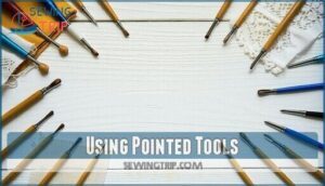 using pointed tools
