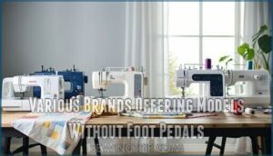 various brands offering models without foot pedals