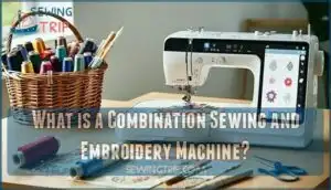 what is a combination sewing and embroidery machine