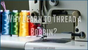 why learn to thread a bobbin